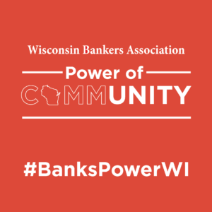 Wisconsin Bankers Association Power of Community #BanksPowerWI
